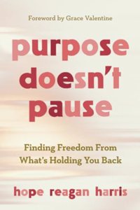 Purpose Doesnt Pause