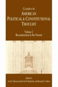 Classics of American Political and Constitutional Thought, Volume 2