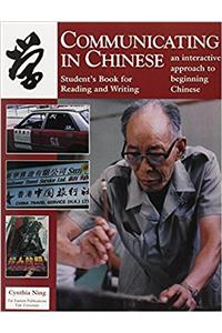 Communicating in Chinese: Reading and Writing – Student’s Book for Reading and Writing