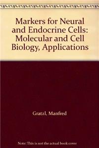 Markers for Neural and Endocrine Cells: Molecular and Cell Biology, Applications
