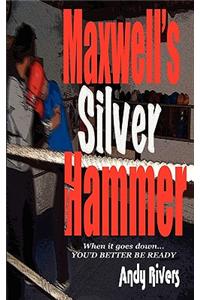 Maxwell's Silver Hammer
