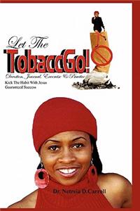 Let the Tobaccgo!
