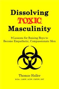 Dissolving Toxic Masculinity