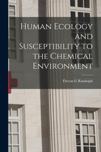 Human Ecology and Susceptibility to the Chemical Environment