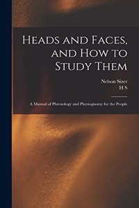 Heads and Faces, and how to Study Them