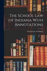 School Law of Indiana With Annotations
