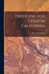 Dredging for Gold in California