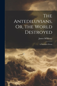 Antediluvians, Or, the World Destroyed