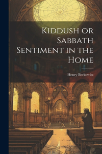 Kiddush or Sabbath Sentiment in the Home