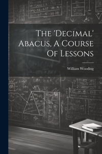 'decimal' Abacus, A Course Of Lessons