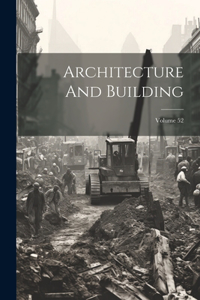 Architecture And Building; Volume 52