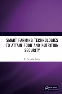 Smart Farming Technologies to Attain Food and Nutrition Security