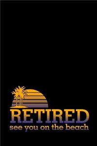Retired see you on the beach