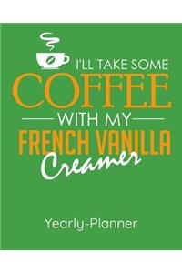 I'll Take Some Coffee With My French Vanilla Creamer