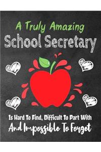 A Truly Amazing School Secretary Is Hard To Find, Difficult To Part With And Impossible To Forget