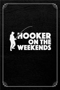 Hooker On The Weekends