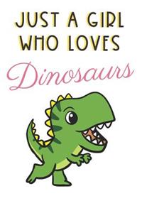 Just A Girl Who Loves Dinosaurs