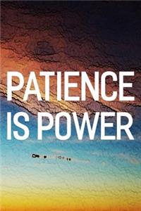 Patience Is Power
