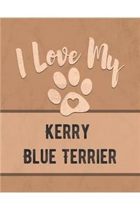 I Love My Kerry Blue Terrier