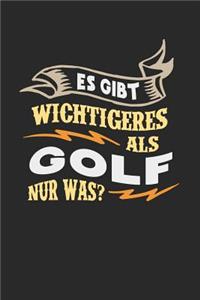 Es gibt wichtigeres als Golf nur was?
