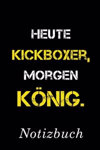 Heute Kickboxer Morgen König Notizbuch