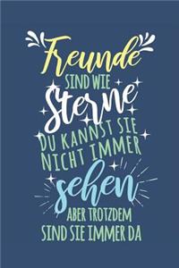Freunde sind wie Sterne - Du kannst sie nicht immer sehen, aber trotzdem sind sie immer da