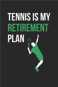 Tennis Notebook - Tennis Is My Retirement Plan Funny Tennis Mom Dad - Tennis Journal