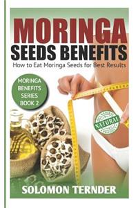 Moringa Seeds Benefits