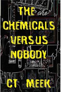 Chemicals Versus Nobody