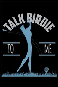 Talk Birdie to Me