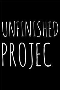 Unfinished projec