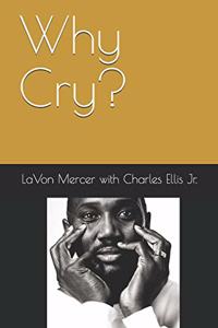 Why Cry?