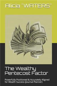 The Wealthy Pentecost Factor