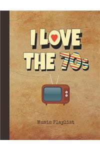 I Love the 70s Music Playlist: Journal Vintage TV Notebook Cover Over 100 Pages to List Your Favorite Songs & Track Listings Note Pad for Music Lovers, Students, Teachers & Collec