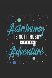 Astronomy Is Not a Hobby, Its an Adventure