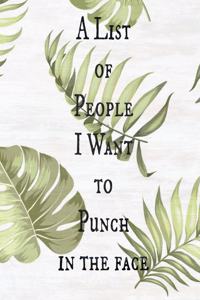 A List of People I Want to Punch in the Face