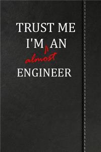 Trust Me I'm Almost an Engineer