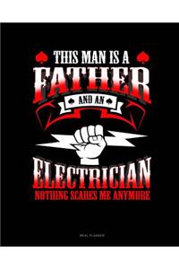 This Man Is a Father and an Electrician Nothing Scares Me Anymore