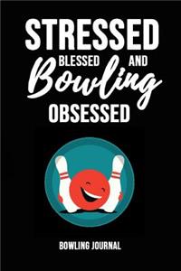 Stressed, Blessed And Bowling Obsessed