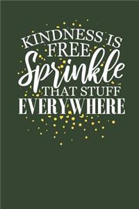 Kindness is Free Sprinkle That Stuff Everywhere