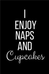 I Enjoy Naps And Cupcakes