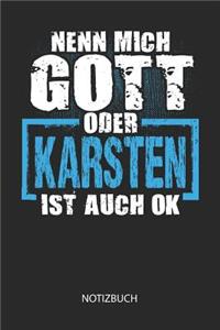 Nenn mich Gott oder - Karsten - ist auch OK - Notizbuch