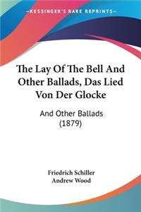 Lay Of The Bell And Other Ballads, Das Lied Von Der Glocke