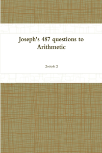 Joseph's 487 questions to Arithmetic