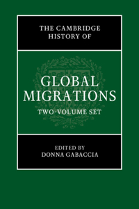 Cambridge History of Global Migrations 2 Volume Hardback Set