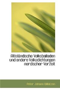 Altisl Ndische Volksballaden Und Andere Volksdichtungen Nordischer Vorzeit