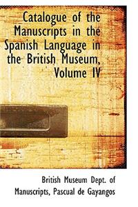 Catalogue of the Manuscripts in the Spanish Language in the British Museum, Volume IV