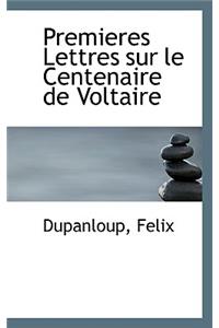 Premieres Lettres Sur Le Centenaire de Voltaire