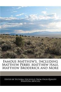 Famous Matthew's, Including Matthew Perry, Matthew Hale, Matthew Broderick and More