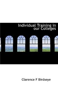 Individual Training in Our Colleges